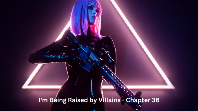 I'm Being Raised by Villains - Chapter 36